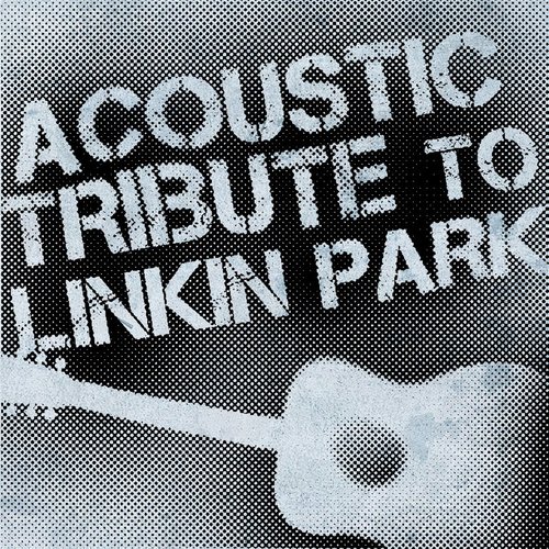 Acoustic Tribute to Linkin Park