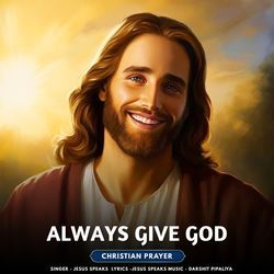Always Give God - Christian Prayer