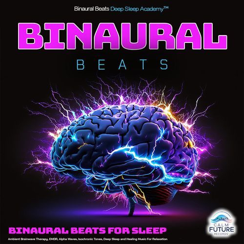 Binaural Beats: Binaural Beats For Sleep, Ambient Brainwave Therapy, EMDR, Alpha Waves, Isochronic Tones, Deep Sleep and Healing Music For Relaxation