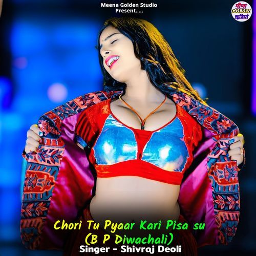 Chori Tu Pyaar Kari Pisa su (B P Diwachali)
