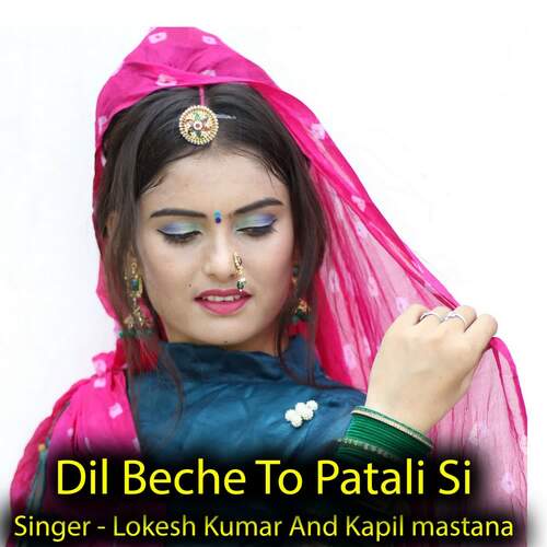 Dil Beche To Patali Si