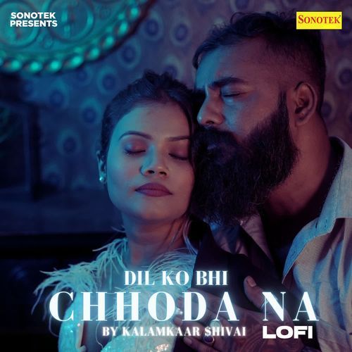 Dil Ko Bhi Chhoda Na Lofi