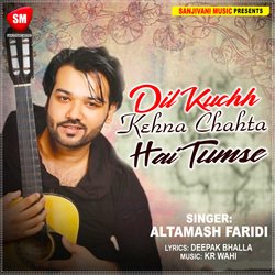 Dil Kuchh Kehna Chahta Hai Tumse