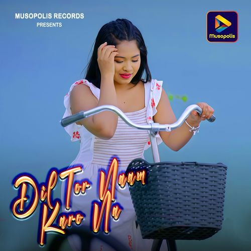 Dil Tor Naam Karo Na