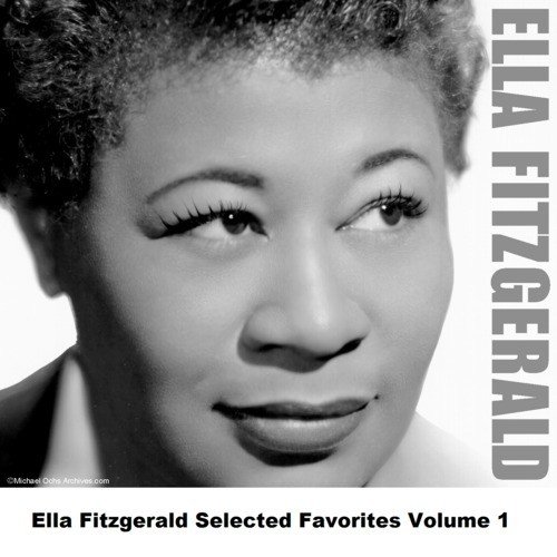 Ella Fitzgerald Selected Favorites Volume 1