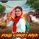 Fouji Chhuti Aaya