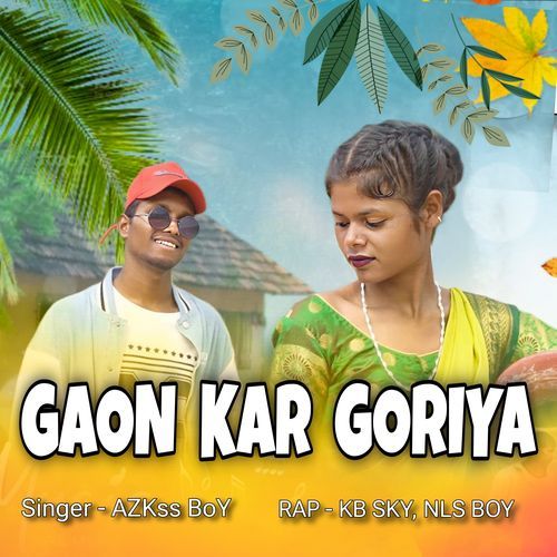 GAON KAR GORIYA