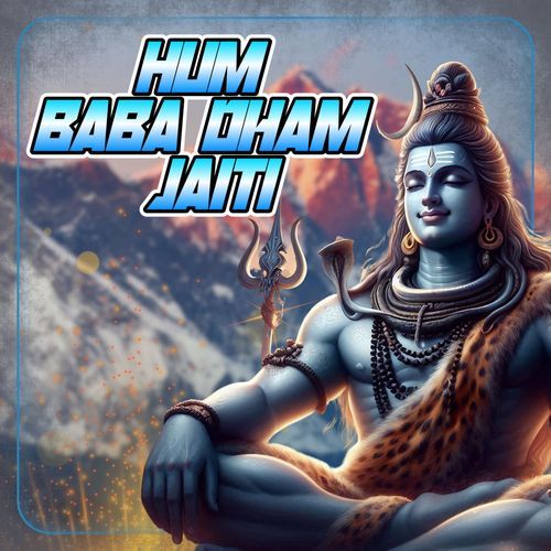 Hum Baba Dham Jaiti