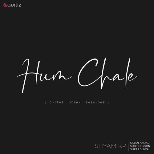 Hum Chale - Coffee Break Sessions