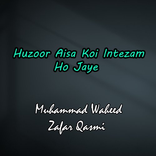 Huzoor Aisa Koi Intezam Ho Jaye