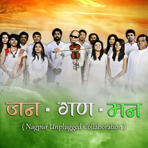 Jana Gana Mana (Nagpur Unplugged Collaboration)
