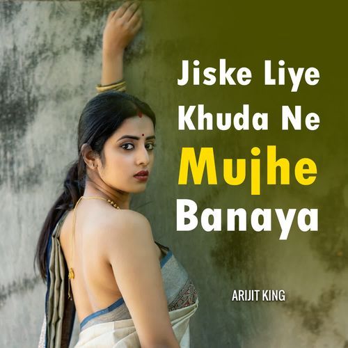 Jiske Liye Khuda Ne Mujhe Banaya