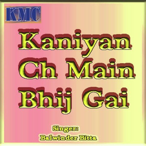Kaniyan Ch Main Bhaij Gayee