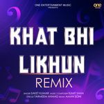 Khat Bhi Likhun (Remix)
