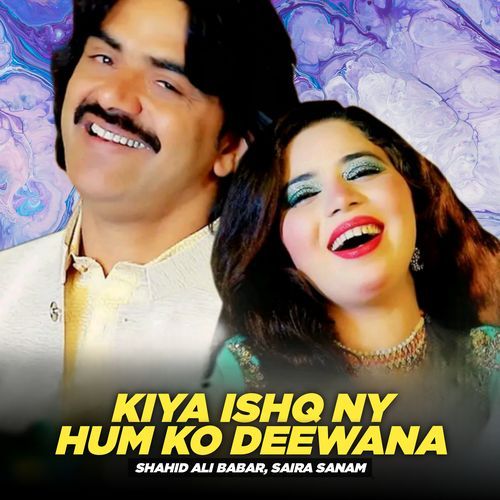 Kiya Ishq Ny Hum Ko Deewana