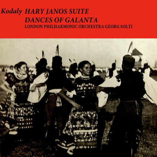 Kodaly: Hary Jones Suite - Dances of Galanta