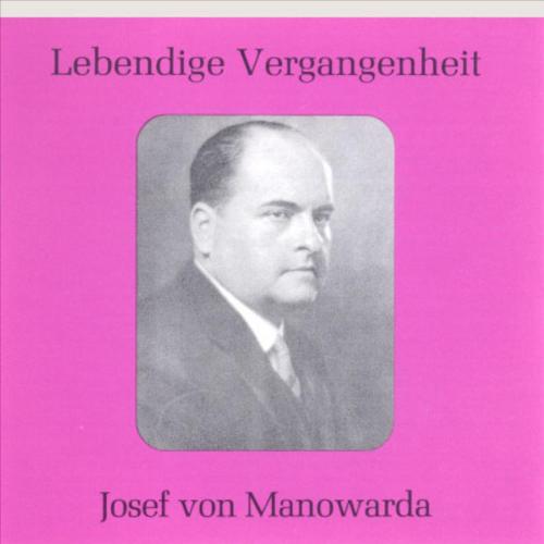 Lebendige Vergangenheit - Josef von Manowarda