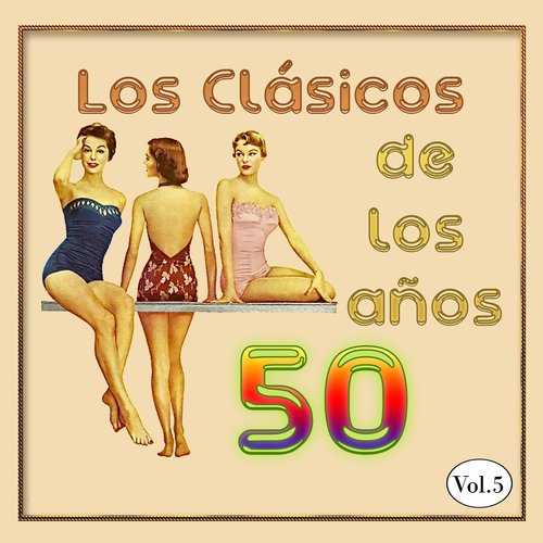 Los Clásicos De Los Años 50, Vol. 5