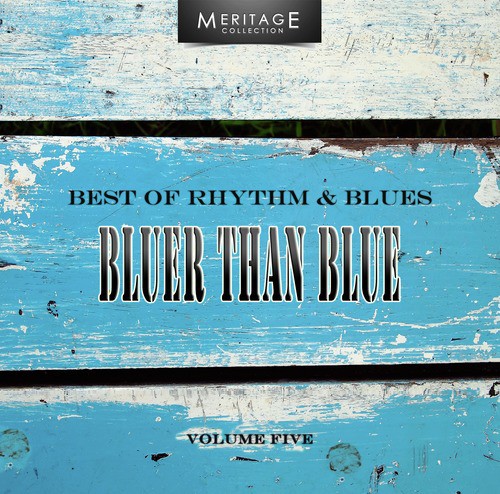 Meritage Best of Rhythm & Blues: Bluer Than Blue, Vol. 5