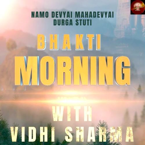 Namo Devyai Mahadevyai Durga Stuti Bhakti Morning