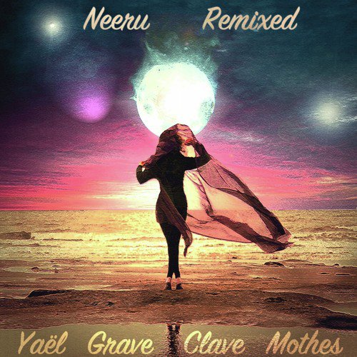 Neeru Remixed by Yaël Grave Clave Mothes