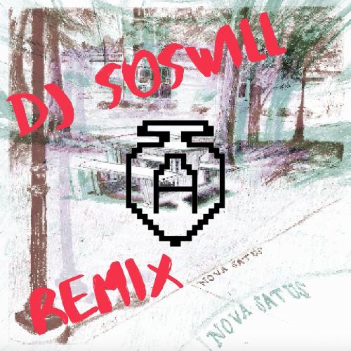 Nova Satus (DJ SoSwill Remix)