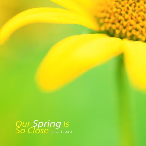 Our spring is so close