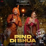 Pind Di Bhua (From &quot;Cheta Singh&quot;)