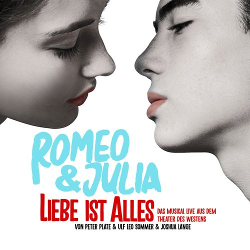 Romeo &amp; Julia - Liebe ist alles (Das Musical LIVE aus dem Theater des Westens)_poster_image