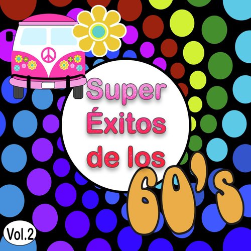 Super éxitos De Los 60 Vol. 2 Songs Download - Free Online Songs @ JioSaavn