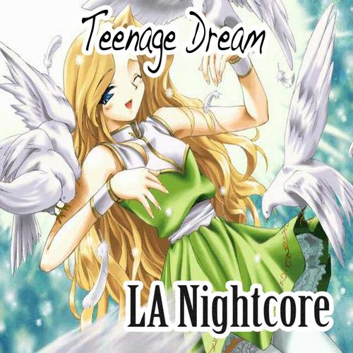 Teenage Dream (Nightcore Version)