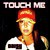 Touch Me - 2