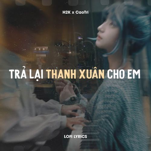 Trả Lại Thanh Xuân Cho Em (Lofi)_poster_image