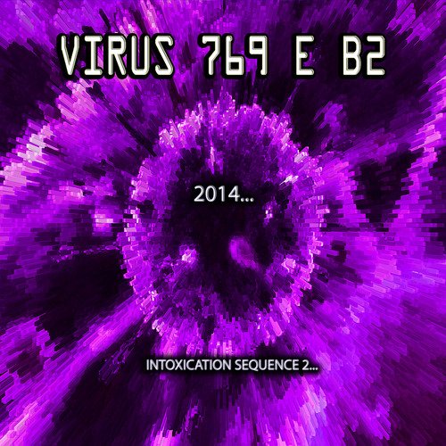 Virus 769 E B2 2014 Intoxication Sequence 2_poster_image