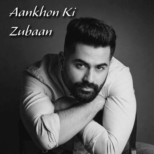 Aankhon Ki Zubaan