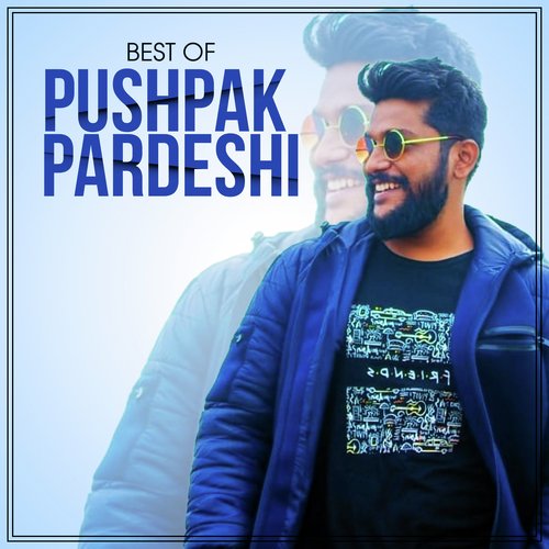 Best of Pushpak Pardeshi