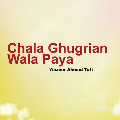 Chala Ghugrian Wala Paya