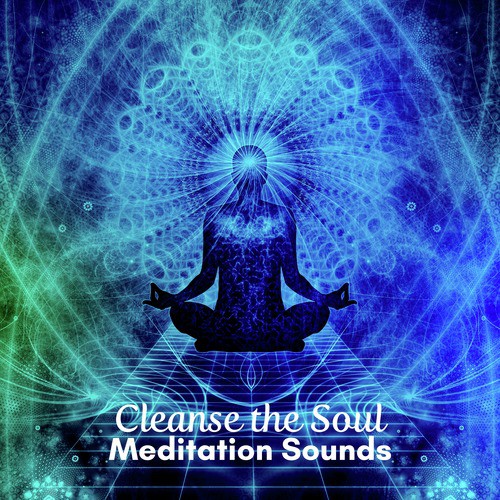 Cleanse the Soul: Meditation Sounds