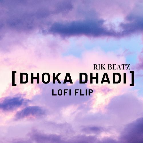 Dhokha Dhadi (LoFi Flip)