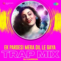 Ek Pardesi Mera Dil Le Gaya - Trap Mix-Jj4IYg55Ugs