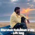 Ellarukum Kudumbam Iruku - Life Song