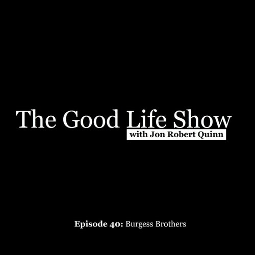 Episode 40: The Burgess Brothers (feat. Jon Robert Quinn) cover art