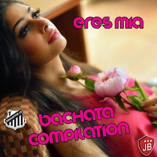 Eres Mia Compilation