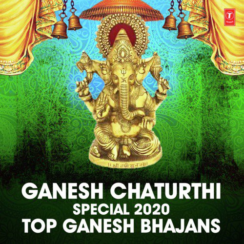 Ganesh Chaturthi Special 2020 - Top Ganesh Bhajans