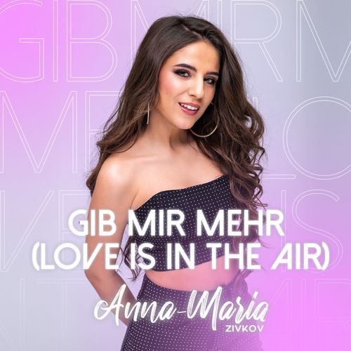 Gib mir mehr (Love is in the Air)