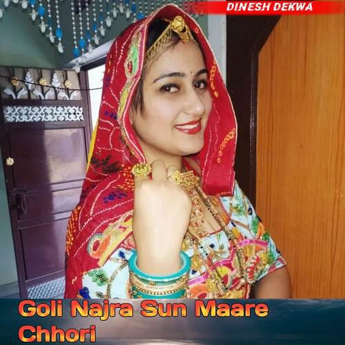 Goli Najra Sun Maare Chhori