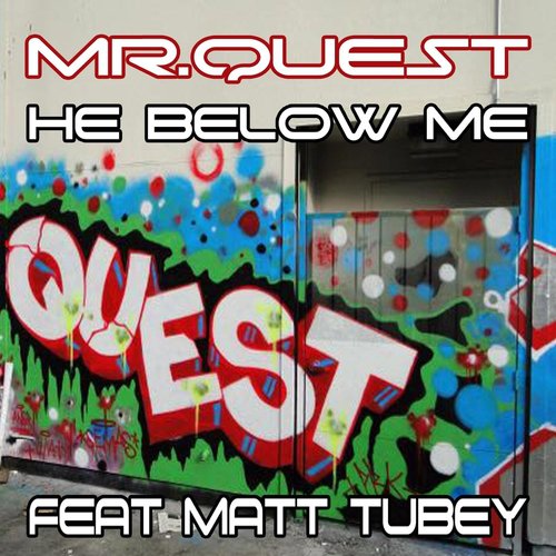 He Below Me (Breaks Mix) [feat. Matt Tubey & DJ Quest]