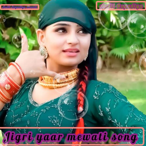 Jigri Yaar Mewati Song