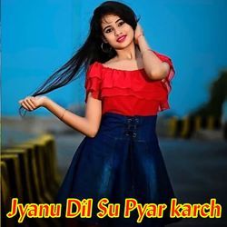 Jyanu Dil Su Pyar karch-GV0qWh9hQmw