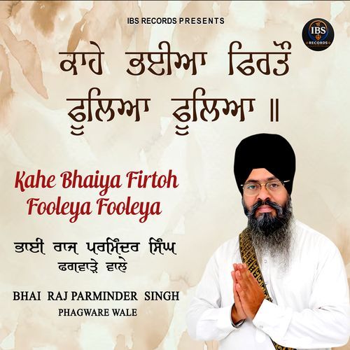Kahe Bhaiya Firtoh Fooleya Fooleya